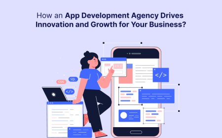 How an App Development Agency Drives Innovation and Growth for Your Business?
