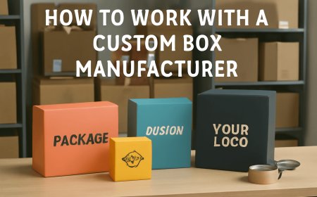 How to Work with a Custom Box Manufacturer